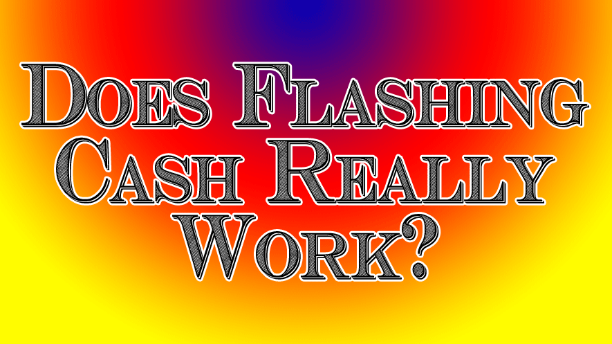 does-flashing-cash-really-work
