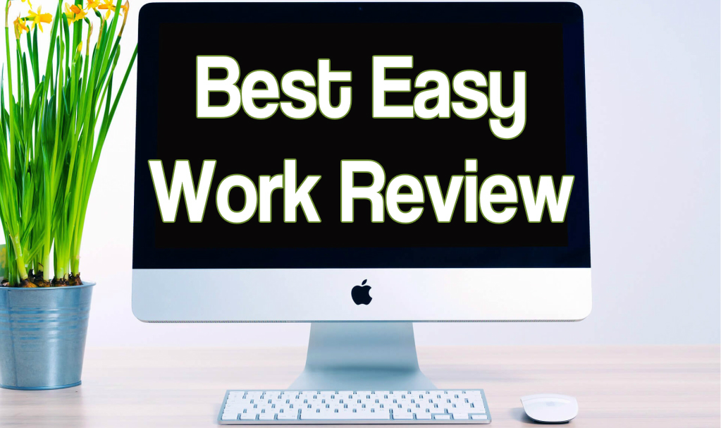 Best Easy Work Review